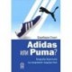 Adidas или Puma? Борьба братьев за мировое лидерство