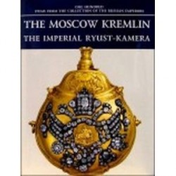 The Moscow Kremlin: The Imperial Ryust-kamera