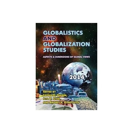 Globalistics and Globalization Studies: Aspects & Dimensions of Global Views. 2014