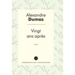 Vingt ans apres. Tome I