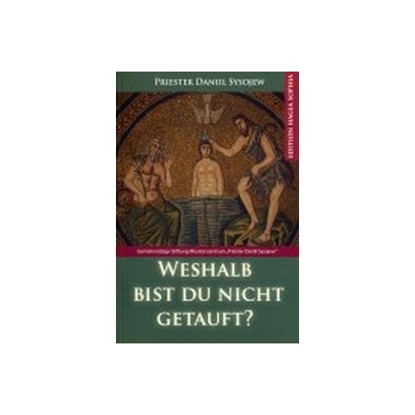 Weshalb bist du nicht getauft? Priester Daniil Sys / Почему ты не крещеная? Священник Даниил Sys