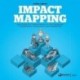 Impact Mapping. Как повысить эффективность программных продуктов и проектов по их разработке