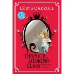 Through the Looking-Glass: The and What Alice Found There