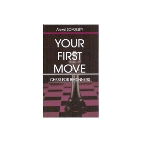 Your first move. Chess for beginners (на английском языке)