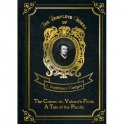 The Crater. or, Vulcan’s Peak: A Tale of the Pacific
