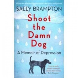 Shoot the Damn Dog: A Memoir of Depression