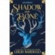 Shadow and Bone