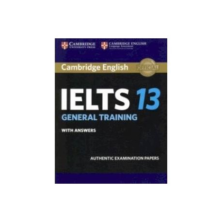 Cambridge IELTS 13. General Training Student's Book with Answers. Authentic Examination Papers