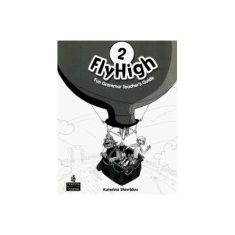 Fly High. Level 2. Fun Grammar Teacher's Guide (with Answer Key)
