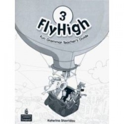 Fly High. Level 3. Fun Grammar Teacher's Guide (with Answer Key)