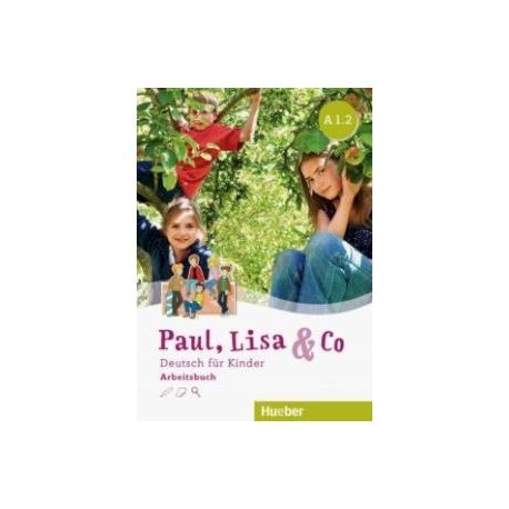 Paul, Lisa & Co A1/2. Arbeitsbuch. Deutsch fur Kinder