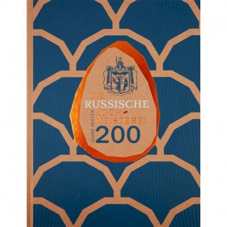 Die Russische Kochmeisterei - 200 Jahre spater / Русская поварня - 200 лет спустя