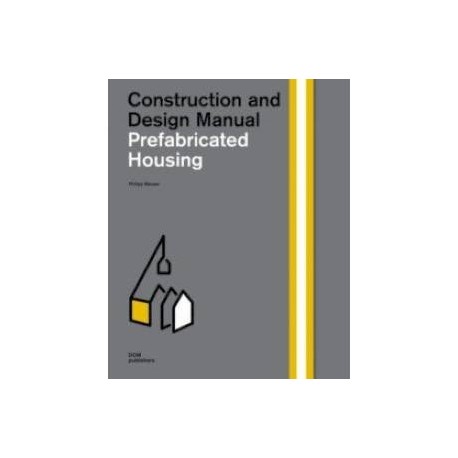 Prefabricated Housing. Construction and Design Manual