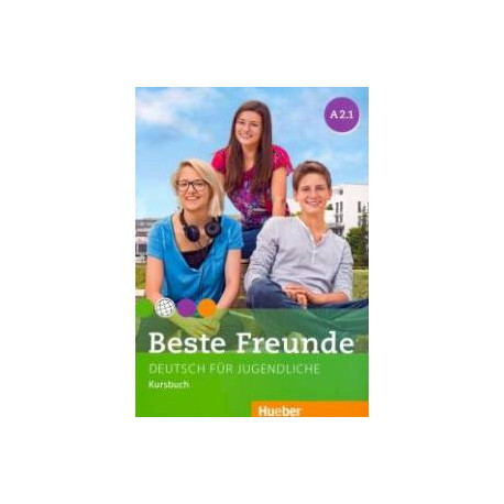 Beste Freunde. Deutsch fur Jugendliche. Kursbuch. A2.1