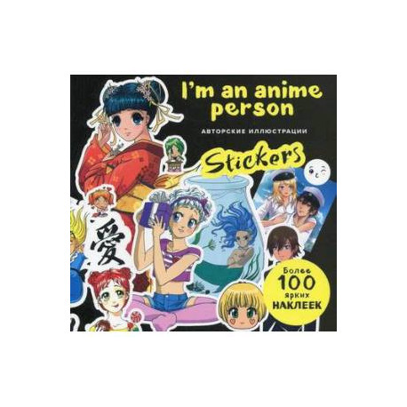 I'm an anime person. Stickers