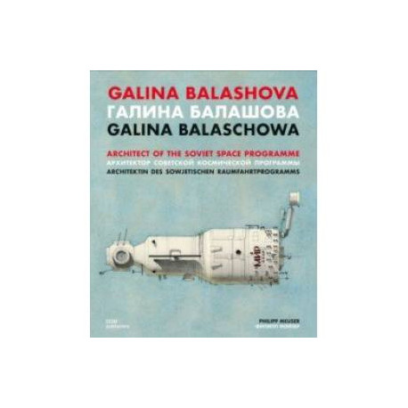 Galina Balashova. Architect of the Soviet Space