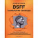 BSFF. Технология свободы. Практическое руководство по депрограммированию подсознания от психологических проблем и
