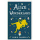 Alice's Adventures in Wonderland. Through the Looking-Glass, and What Alice Found There