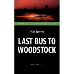 Colin Dexter: Last Bus to Woodstock