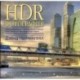 HDR-фотография. Полное практическое руководство по созданию ярких творческих фотографий при съемке сюжетов с широким динамическим диапазоном