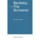 Bartleby, The Scrivener