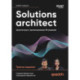 Solutions architect: Архитектура и проектирование ИТ-решений. 3-е изд.