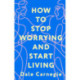 How to Stop Worrying and Start Living  Как перестать беспокоиться и начать жить
