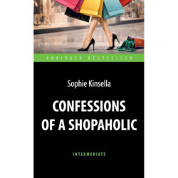 Confessions of a Shopoholic Признания шопоголика: книга для чтения на английском языке